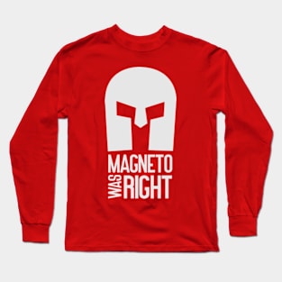 Magneto was right Long Sleeve T-Shirt